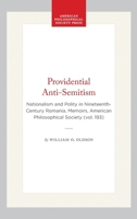 A Providential Antisemitism: Nationalism and Polity in Nineteenth Century Romania (Memoirs of the American Philosophical Society) (Memoirs of the American Philosophical Society) 0871691930 Book Cover
