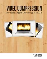 Video Compression for Flash, Apple Devices and Html5 0976259508 Book Cover