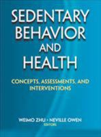 Sedentary Behavior and Health: Concepts, Assessments, and Interventions 1450471285 Book Cover