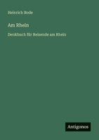 Am Rhein: Denkbuch für Reisende am Rhein 3563415447 Book Cover