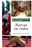 Narcos en Redes: Desde México al mundo (Spanish Edition) 1797534866 Book Cover