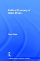 Political Economy of Illegal Drugs 041527138X Book Cover