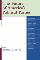 The Future of America's Political Parties 0739120735 Book Cover