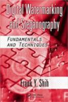 Digital Watermarking and Steganography: Fundamentals and Techniques 1420047574 Book Cover