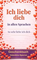 Ich liebe dich in allen Sprachen: so sehr liebe ich dich - …ja, dies ist ein Geschenkbuch: eine Grußkarte in Buchform - überrasche deinen ... Pluspunkte für Originalität. (German Edition) B0GFDGNFBP Book Cover