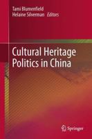 Cultural Heritage Politics in China 1461468736 Book Cover