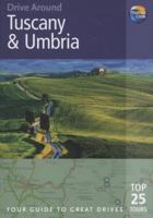 Drive Around Tuscany & Umbria, 3rd: Your guide to great drives. Top 25 Tours. (Drive Around - Thomas Cook) 1841577812 Book Cover