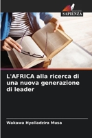 L'AFRICA alla ricerca di una nuova generazione di leader 6205881047 Book Cover