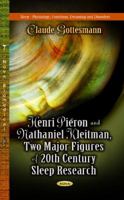 Henri Pieron and Nathaniel Kleitman, Two Major Figures of 20th Century Sleep Research 1626189900 Book Cover