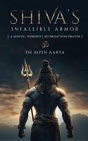 Shiva's Infallible Armor - A Mental Worship Affirmations Prayer B0FJYRGKYV Book Cover