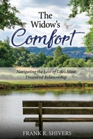 The Widows Comfort: Navigating The Loss Of Life's Most Treasured Relationship: Navigating The Loss Of Life's Most Treasured Relationship 1878127489 Book Cover