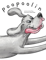 Poopoolin: Big Hearts Chase Big Dreams B0DR7FLNHB Book Cover