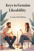Keys to Genuine Likeability B0FGQ8K9RB Book Cover