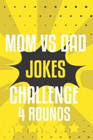 mom vs dad jokes challenge 4 rounds: funny gifts for mom and dad together daugther gifts for mom and dad the perfect gift to keep the fun going B08BDYHSP7 Book Cover