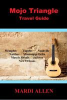 Mojo Triangle Travel Guide 1941644465 Book Cover