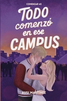 Todo comenzó en ese campus (Comenzar #2) (Spanish Edition) B0FPBGDZBW Book Cover