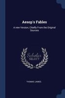 Aesop's Fables; A New Version Chiefly from Original Sources 1171764804 Book Cover