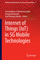 Internet of Things (IoT) in 5G Mobile Technologies 3319309110 Book Cover