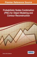 Probabilistic Nodes Combination (PNC) for Object Modeling and Contour Reconstruction 1522525319 Book Cover