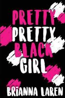 Pretty Pretty Black Girl 1642543969 Book Cover