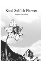 Kind Selfish Flower B0FCMN8NSH Book Cover