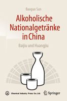 Alkoholische Nationalgetränke in China: Baijiu und Huangjiu (German Edition) 3662705737 Book Cover