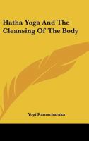 Hatha Yoga And The Cleansing Of The Body 1161554661 Book Cover