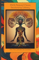 PAUSE, Pleasure & Peace: Decolonizing Celibacy B0GDT5S2F6 Book Cover