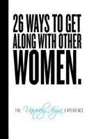 26 Ways To Get Along With Other Women. 1530511275 Book Cover