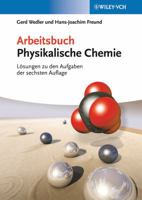 Arbeitsbuch Physikalische Chemie - Losungen Zu Denaufgaben Der 6. Auflage 3527334262 Book Cover