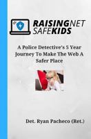 Raising Net Safe Kids- The Dangers That Lurk Online Enticing Our Children and Teens 154119229X Book Cover
