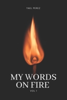 My Words On Fire: Vol 1 B0FMX94MVR Book Cover