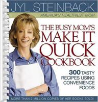 The Busy Mom's Make It Quick Cookbook 0696222302 Book Cover