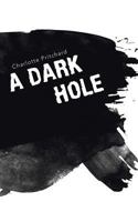 A Dark Hole 1491718110 Book Cover