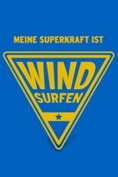 Meine Superkraft ist Windsurfen: Buch als Geschenk f�r Surfer, Windsurfer und Wellenreiter 1651339821 Book Cover