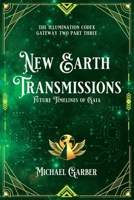 New Earth Transmissions: Future Timelines of Gaia 195956109X Book Cover