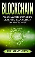 Blockchain: The Complete And Comprehensive Guide To Understanding Blockchain Technologies 1985616254 Book Cover