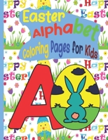 Coloring Easter Alphabet for Kids: This is a printable digital coloring book for kids or preschool students. B08W7JTT9H Book Cover