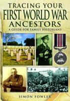 Tracing Your First World War Ancestors: A Guide for Family Historians 1853067911 Book Cover