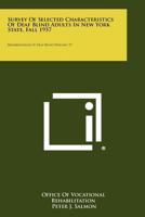 Survey Of Selected Characteristics Of Deaf Blind Adults In New York State, Fall 1957: Rehabilitation Of Deaf Blind Persons, V7 1258288508 Book Cover