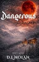 Dangerous Desires B0GYD6V9FM Book Cover