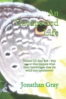 An Unexpected Life: Volume III: May 1988 - May 1990 or What Happens When Mary Matriculates: Does the World Turn Upsidedown? 1503125637 Book Cover