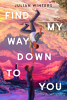 Find My Way Down to You 0593624459 Book Cover