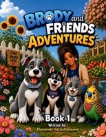 Brody and Friends Adventures Book 1 B0H8LB9C34 Book Cover