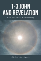 1-3 John and Revelation; New Testament Commentary null Book Cover