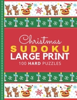 Christmas Sudoku Large Print: Santa Sleigh Red Green Theme / 100 Hard Puzzles With Solutions / 9x9 Grid / 1 Grid Per Page / Christmas Gift for Kids B08LN5KWFT Book Cover