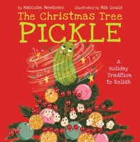 The Christmas Tree Pickle: A Holiday Tradition to Relish 0063385120 Book Cover