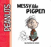 Messy Like Pigpen 1481463756 Book Cover