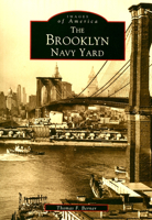The Brooklyn Navy Yard 0738556955 Book Cover