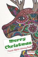 Merry Christmas: Travel Adult Coloring Book 1539677125 Book Cover